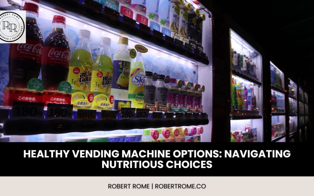 Healthy Vending Machine Options Navigating Nutritious Choices
