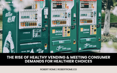 The Rise of Healthy Vending & Meeting Consumer Demands for Healthier Choices